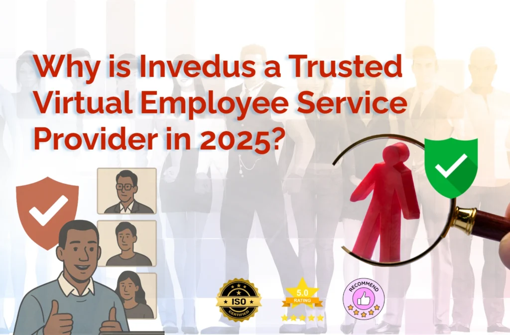 Why is Invedus a Trusted Virtual Employee Service Provider in 2025?